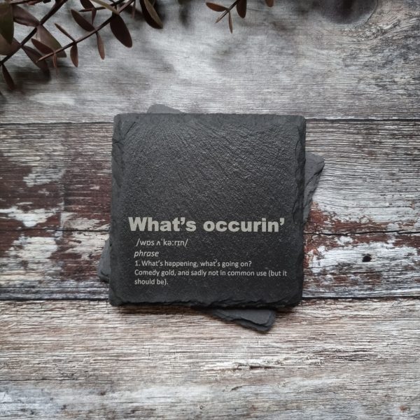 What's Occurin' Slate Coaster